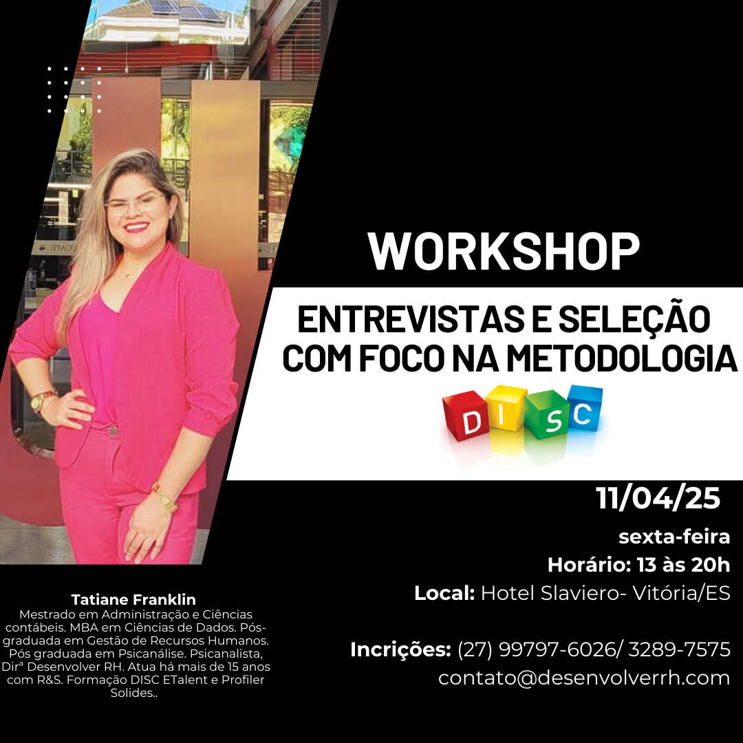 Workshop ENTREVISTAS E SELEÇÃO POR COMPETÊNCIAS com foco na Metodologia DISC